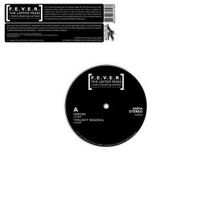 041 - F.E.V.E.R. - The Laptop Mixes