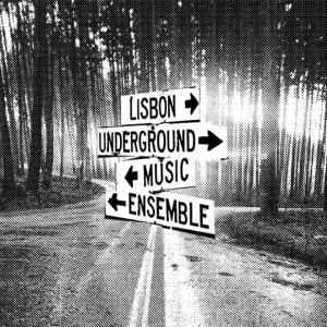 070 - Lisbon Underground Music Ensemble - Lisbon Underground Music Ensemble