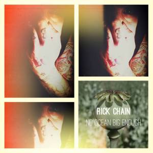 125 - Rick Chain - No Ocean Big Enough
