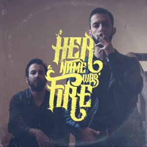 175 - Her Name Was Fire - Her Name Was Fire