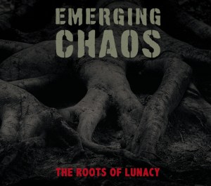 204 - Emerging Chaos - The Roots Of Lunacy