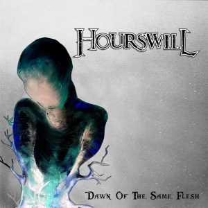 223 - Hourswill - Dawn Of The Same Flesh