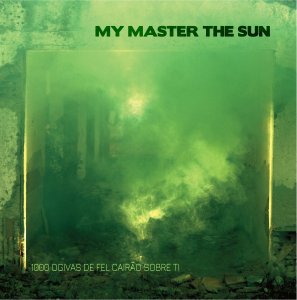 227 - My Master The Sun - 1000 Ogivas De Fel Cairao Sobre Ti